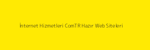 İnternet Hizmetleri ComTR Hazır Web Siteleri